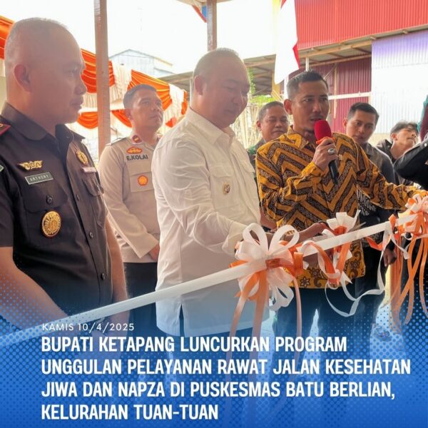 Bupati Ketapang Luncurkan Program Unggulan Rawat Jalan Kesehatan Jiwa Dan Napza 
