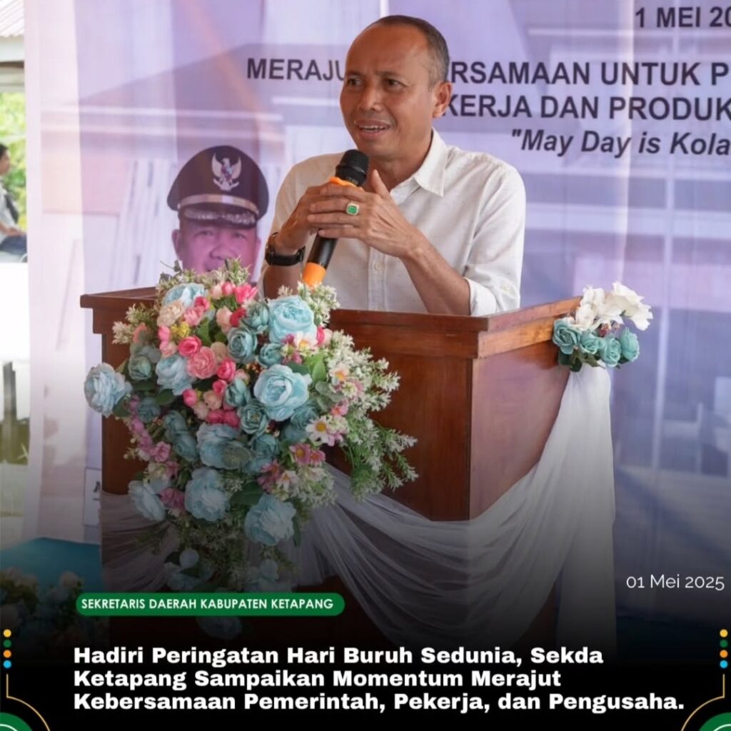 Sekda Ketapang Hadiri Peringatan Hari Buruh Sedunia, Sekda Ketapang Sampaikan Momentum Merajut Kebersamaan Pemerintah, Pekerja, dan Pengusaha