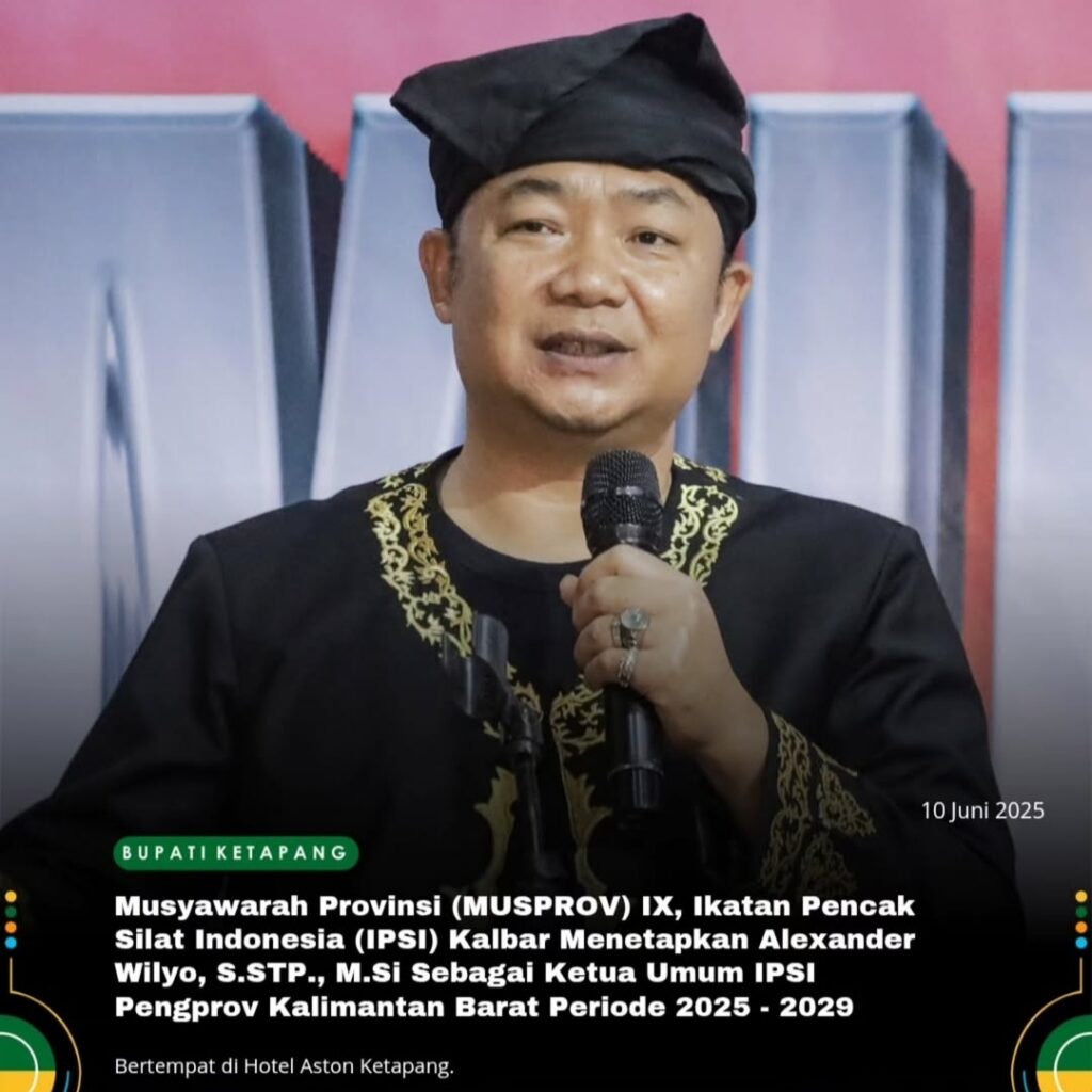 Bupati Ketapang Resmi Jadi Ketua Umum Ikatan Pencak Silat Indonesia Provinsi Kabar Periode 2025-2030