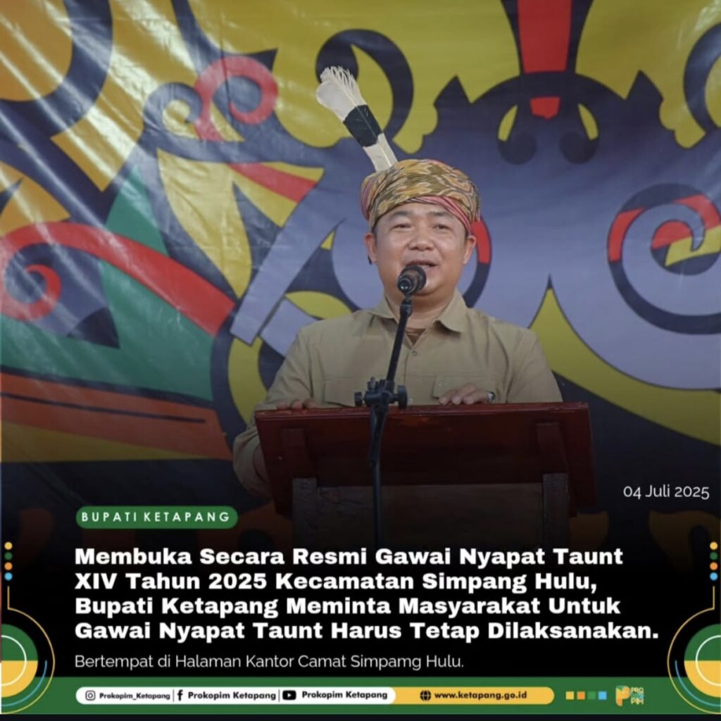 Bupati Ketapang Membuka Secara Resmi Gawai Nyapat Tautn XIV Tahun 2025 Simpang Hulu