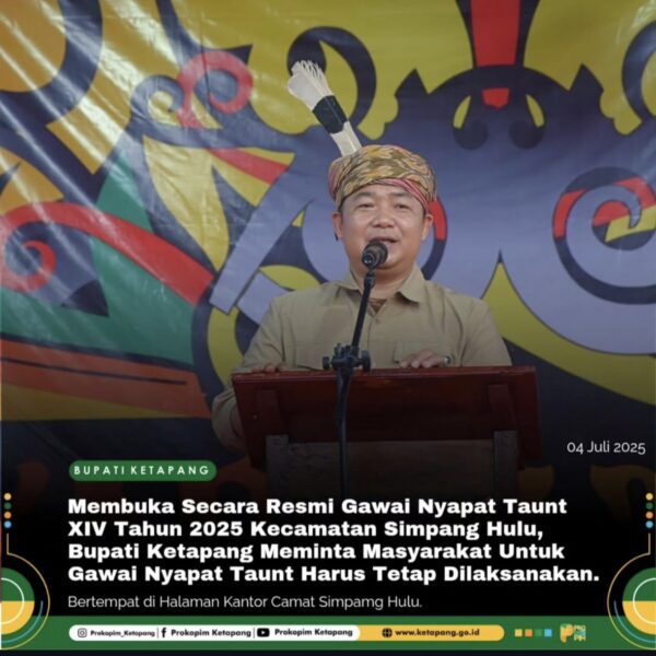 Bupati Ketapang Membuka Secara Resmi Gawai Nyapat Tautn XIV Tahun 2025 Simpang Hulu