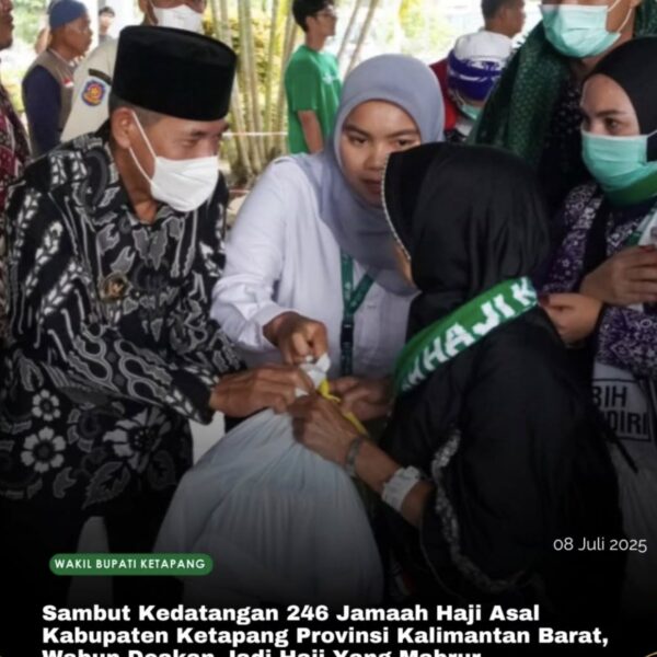 Wakil Bupati Ketapang Sambut Kedatangan 246 Jamaah Haji Asal Kabupaten Ketapang