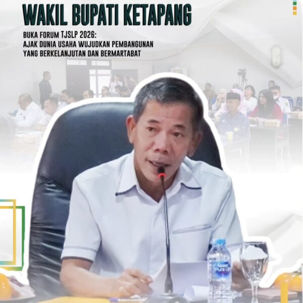 Wabup Ketapang Buka Forum TJSLP 2026, Ajak Dunia Usaha Wujudkan Pembangunan Berkelanjutan