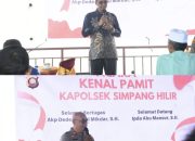 Wabup Kayong Utara Hadiri Kenal Pamit Kapolsek Simpang Hilir, Ajak Jaga Kondusivitas Wilayah